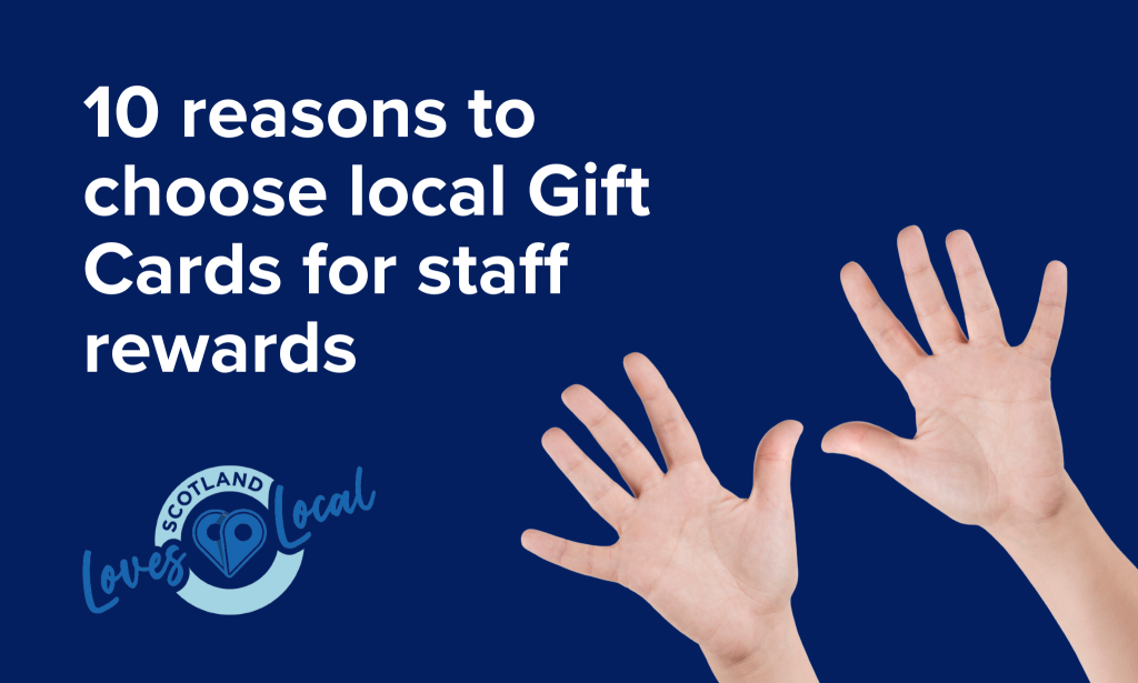 10 reasons to choose local for employee rewards in Scotland