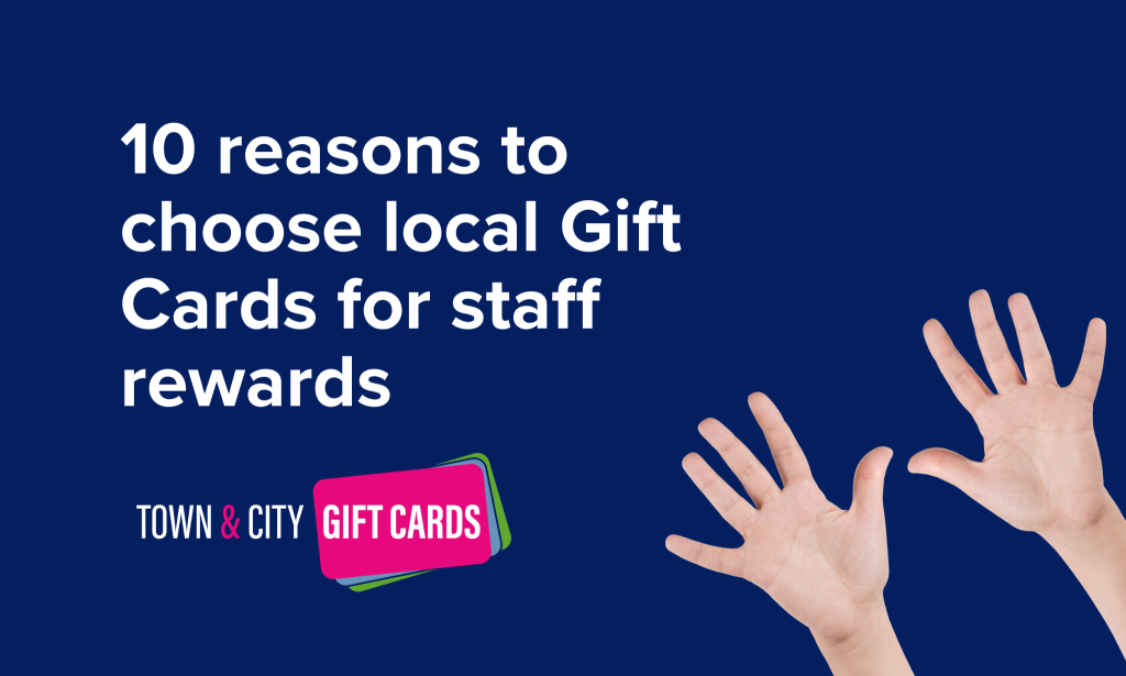 10 reasons to choose local Gift Cards for staff rewards