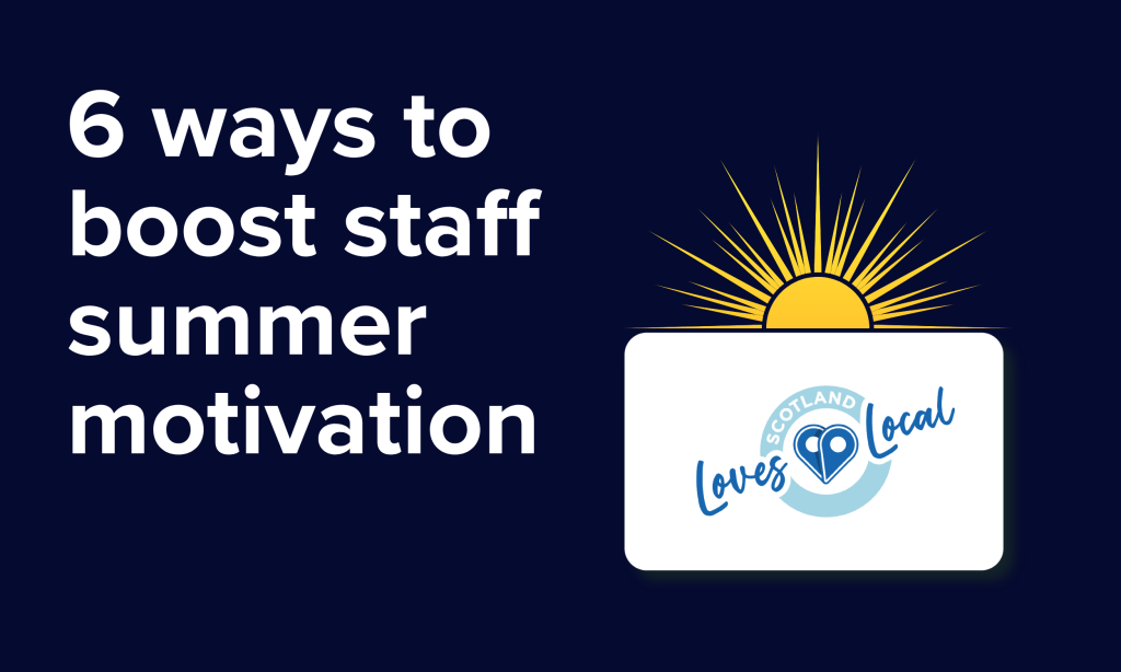 6 ways to boost staff summer motivation in Scotland